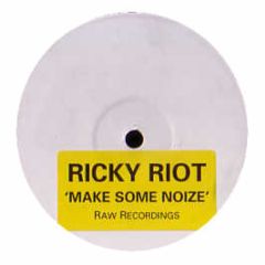 Ricky Riot - Make Some Noize - Raw Recordings
