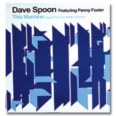 Dave Spoon Feat. Penny Foster - This Machine - Toolroom