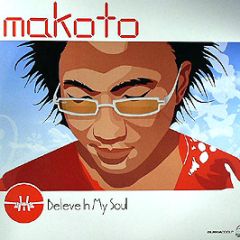 Makoto - Believe In My Soul - Good Looking