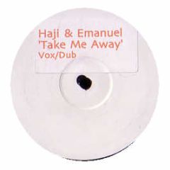 Haji & Emanuel - Take Me Away - White