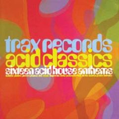 Trax Records Presents - Acid Classics - Trax