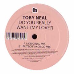 Toby Neal - Do You Really Want (My Love?) - Hussle