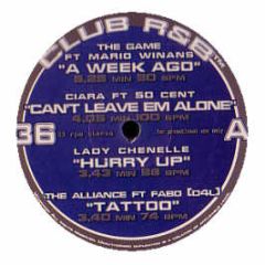 The Game / Ciara / Lady Chenelle - A Week Ago / Cant Leave Em Alone / Hurry Up - Club Rnb
