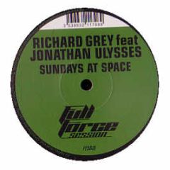 Richard Grey Feat. Jonathan Ulysses - Sunday's At Space - Full Force Session