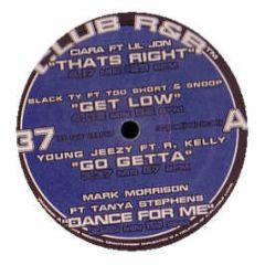 Ciara / Black Ty / Young Jeezy - Thats Right / Get Low / Go Getta - Club Rnb