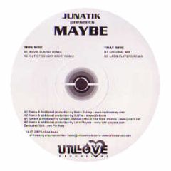 Junatik - Maybe - Unlove
