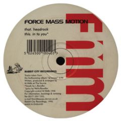 Force Mass Motion - Headrock / Into You - Rabbit City