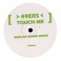 49 Ers / Jk - Touch Me / You Make Me Feel Good (2007 Remixes) - Outhouse