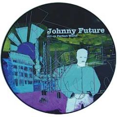 Johnny Future - Perfect World 1 (Picture Disc) - Perfect World