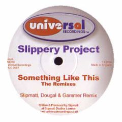 Slippery Project - Something Like This (Remixes) - Universal Recordings
