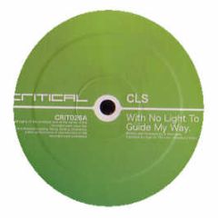 CLS - With No Light To Guide My Way - Critical