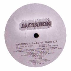 Systemic - Tales Of Power EP - Jactation