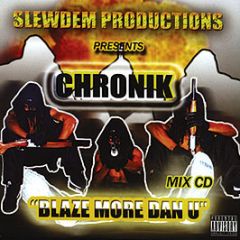 Chronik - Blaze More Dan U - Slew Dem Productions