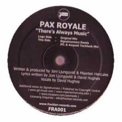 Pax Royale - There's Always Music - Fraction Records