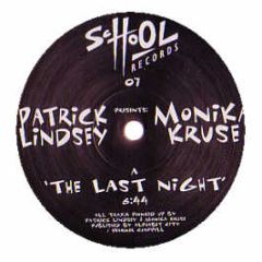 Patrick Lindsey Pres. Monika Kruse - The Last Night - School