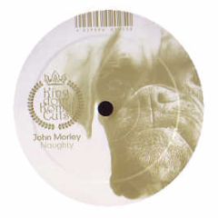 John Morley - Naughty - Kingdom Kome