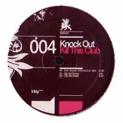 Knock Out - Kill This Club - Pink Star Club Sessions