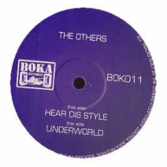 The Others - Hear Dis Style / Underworld - Boka