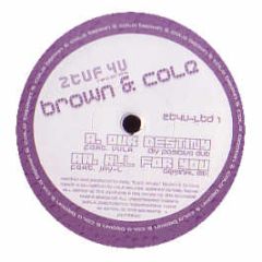 Brown & Cole - All For You / Our Destiny (Diy Positive Dub) - 2Tuf 4U Records