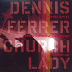 Dennis Ferrer Feat Danil Wright - Church Lady (Code Red Remixes) - Defected