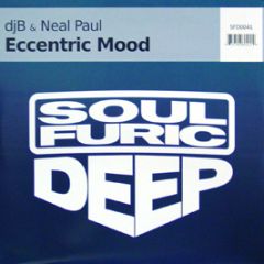DJ B & Neal Paul - Eccentric Mood - Soul Furic Deep