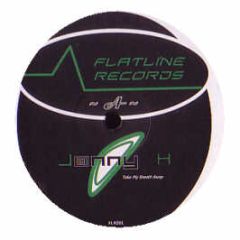 Jonny H - Take My Breath Away - Flatline Records 1
