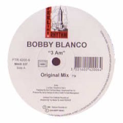 Bobby Blanco - 3 Am - Feel The Rhythm