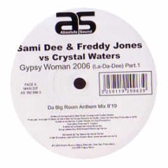 Sami Dee & Freddy Jones Vs Crystal Waters - Gypsy Woman (2006 Remixes) (Part One) - Absolute Sound