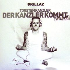 Torsten Kanzler - Der Kanzler Kommt Wieder - Killaz