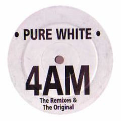 Pure White - 4Am (Remixes & Original) - White
