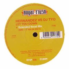 Hernandez Vs DJ Tyo - Let You Down - Royal Flush