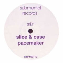 Slice & Case - Pacemaker - Submental