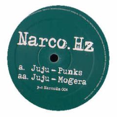 Juju - Punks / Mogera - Narcohz