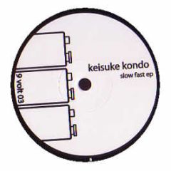 Keisuke Kondo - Slow Fast EP - 9 Volt 3