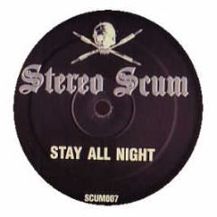 Stereo Scum - Stay All Night - Stereo Scum