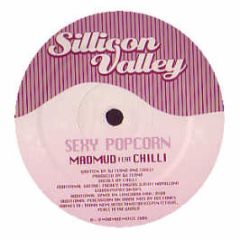 Madmud Feat. Chilli - Sexy Popcorn - Sillicon Valley