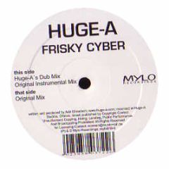 Huge-A - Frisky Cyber - Mylo
