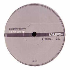 Solar Kingdom - Its For You EP - Unleash