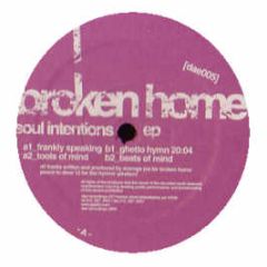 Broken Home - Soul Intentions EP - DAE