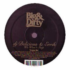 DJ Delicious & Errik - We Won't Stop - Big & Dirty