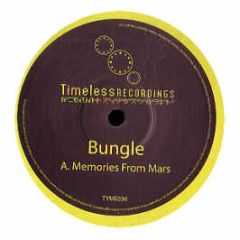 Bungle & Index - Memories From Mars - Timeless Rec