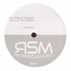 John Julius Knight - Infrared / The Groove - Reversoul Music 1