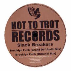 Slack Breakers - Brooklyn Funk - Hot To Trot