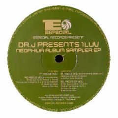 Dr J Presents 1 Luv - Neophilia Album Sampler EP - Especial