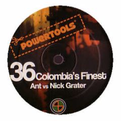 Ant Vs Nick Grater - Colmbia's Finest - Power Tools