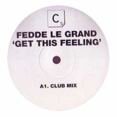 Fedde Le Grand  - Get This Feeling - CR2