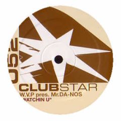 Wvp Pres. Mr Da-Nos - Watchin U - Clubstar