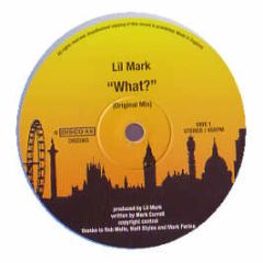 Lil Mark - What? - Disco 45 3