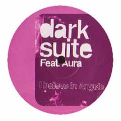 Dark Suite Ft Aura - I Believe In Angels - Vendetta