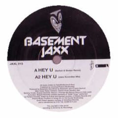 Basement Jaxx - Hey U (Remixes) - Jaxl